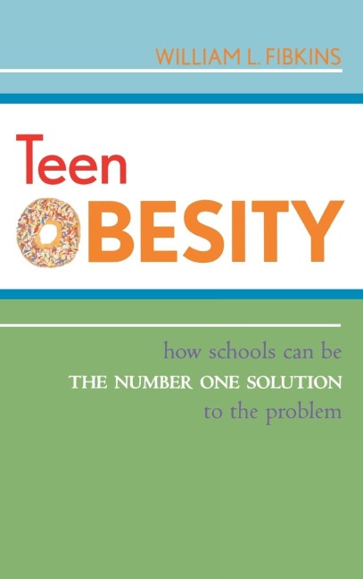 Teen Obesity: How Schools Can Be the Number One Solution to the Problem