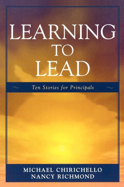 Learning to Lead: Ten Stories for Principals