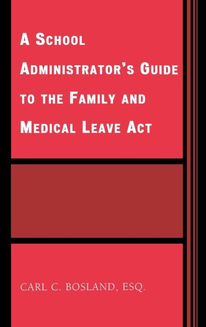School Administrators Guide to the Family and Medical Leave Act