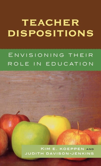 Teacher Dispositions: Envisioning Their Role in Education