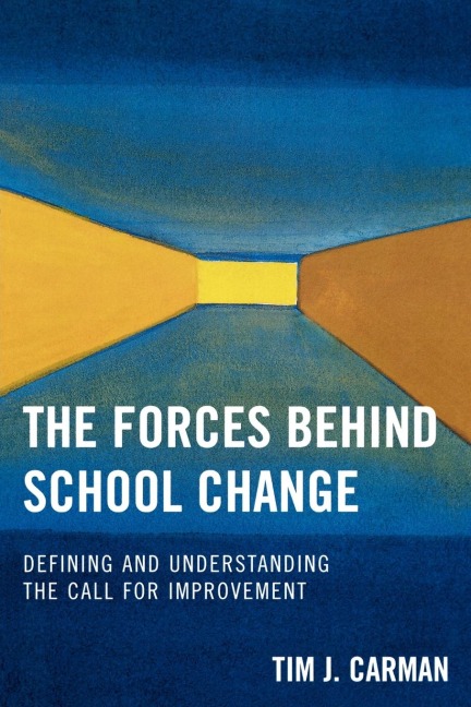 Forces Behind School Change: Defining and Understanding the Call for Improvement