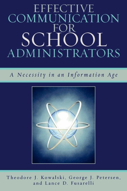 Effective Communication for School Administrators: A Necessity in an Information Age