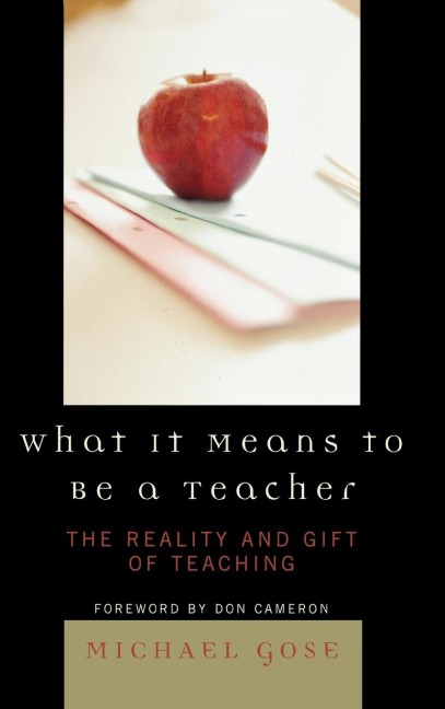 What it Means to Be a Teacher: The Reality and Gift of Teaching