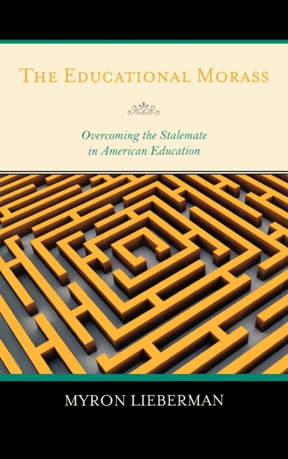 Educational Morass: Overcoming the Stalemate in American Education