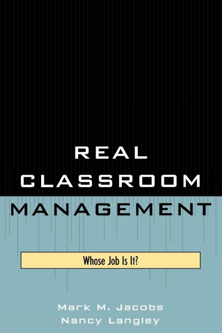 Real Classroom Management: Whose Job Is It?
