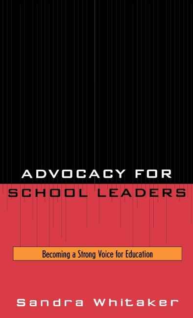 Advocacy for School Leaders: Becoming a Strong Voice for Education