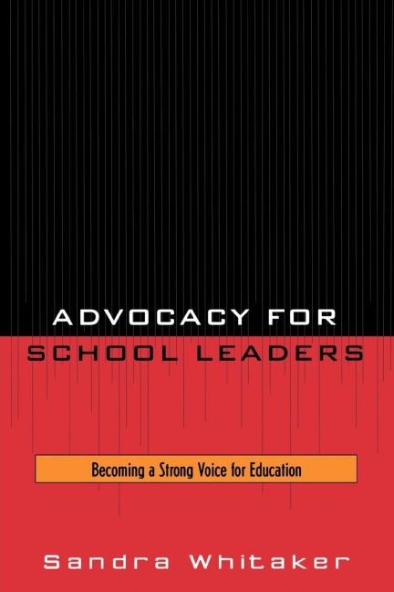 Advocacy for School Leaders: Becoming a Strong Voice for Education
