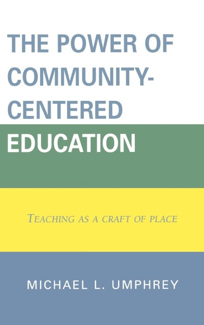 Power of Community-Centered Education: Teaching as a Craft of Place