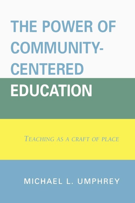 Power of Community-Centered Education: Teaching as a Craft of Place