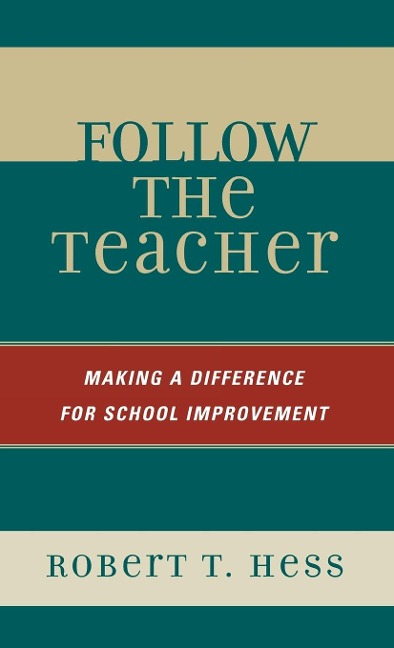 Follow the Teacher: Making a Difference for School Improvement
