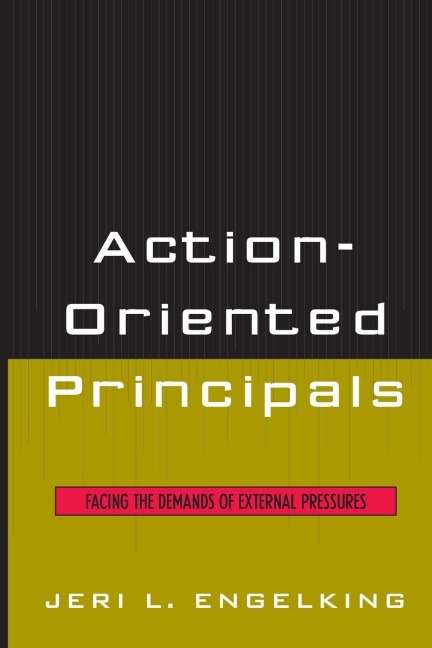 Action-Oriented Principals: Facing the Demands of External Pressures