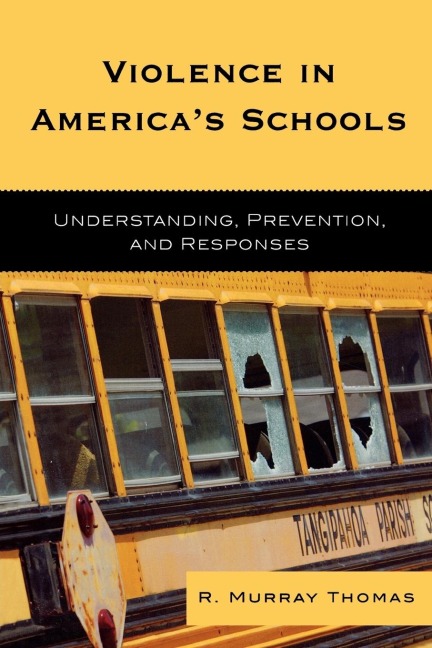 Violence in Americas Schools: Understanding, Prevention, and Responses