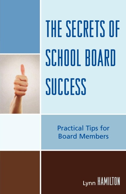 Secrets of School Board Success: Practical Tips for Board Members