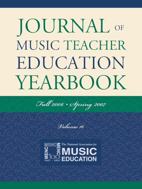 Journal of Music Teacher Education Yearbook: Fall 2006-Spring 2007