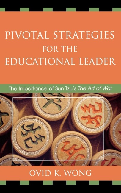 Pivotal Strategies for the Educational Leader: The Importance of Sun Tzus Art of War