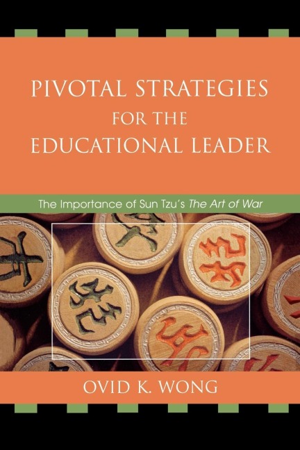 Pivotal Strategies for the Educational Leader: The Importance of Sun Tzus Art of War