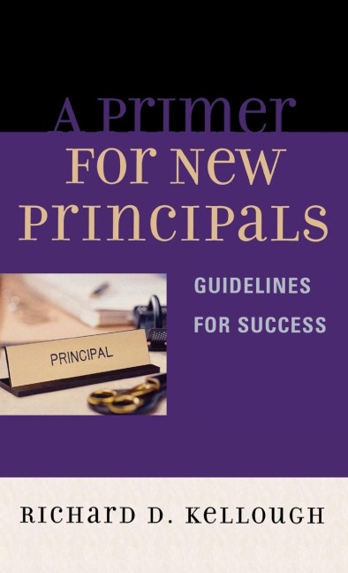 Primer for New Principals: Guidelines for Success