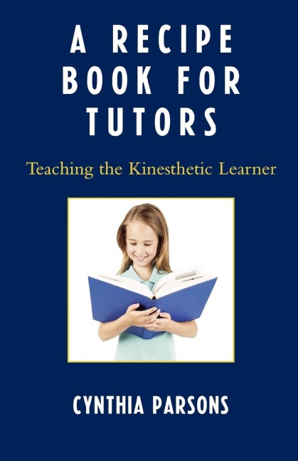 Recipe Book for Tutors: Teaching the Kinesthetic Learner