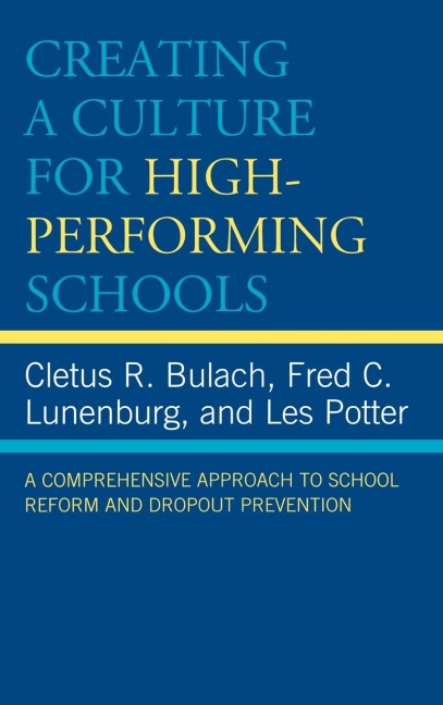 Creating a Culture for High-Performing Schools: A Comprehensive Approach to School Reform and Dropout Prevention