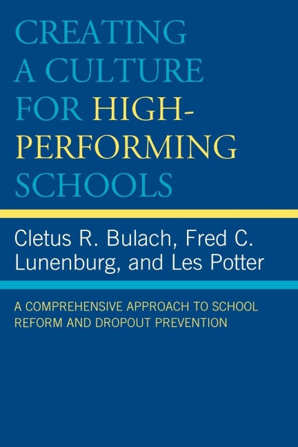 Creating a Culture for High-Performing Schools: A Comprehensive Approach to School Reform and Dropout Prevention