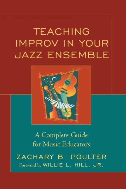 Teaching Improv in Your Jazz Ensemble: A Complete Guide for Music Educators