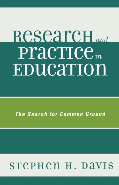 Research and Practice in Education: The Search for Common Ground