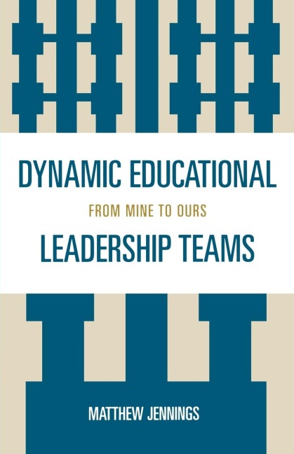 Dynamic Educational Leadership Teams: From Mine to Ours