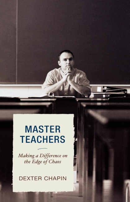 Master Teachers: Making a Difference on the Edge of Chaos