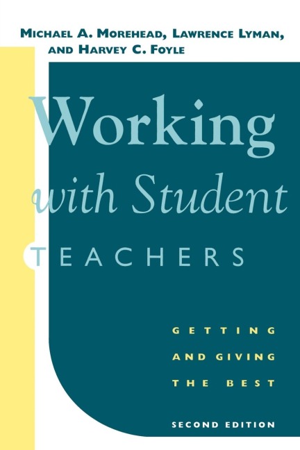 Working with Student Teachers: Getting and Giving the Best