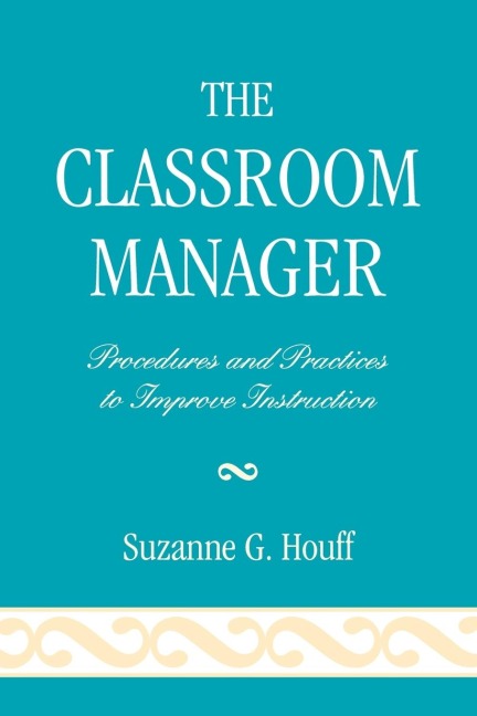 Classroom Manager: Procedures and Practices to Improve Instruction