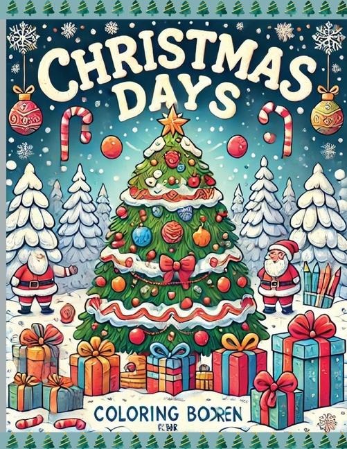 Christmas Days: Coloring Book for your kids
