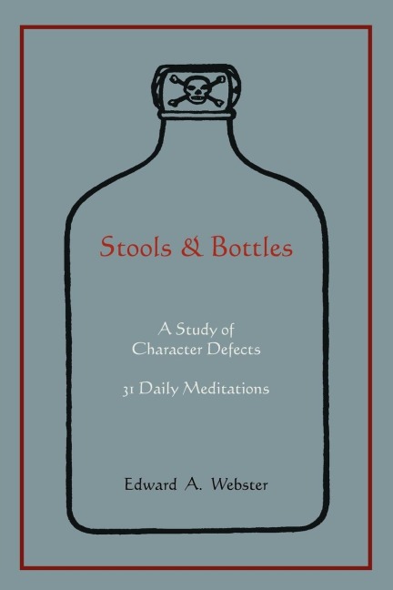 Stools and Bottles: A Study of Character Defects--31 Daily Meditations