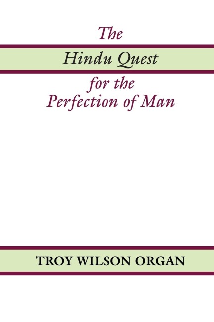 The Hindu Quest for the Perfection of Man