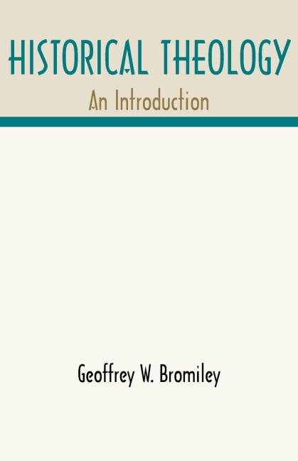 Historical Theology: An Introduction