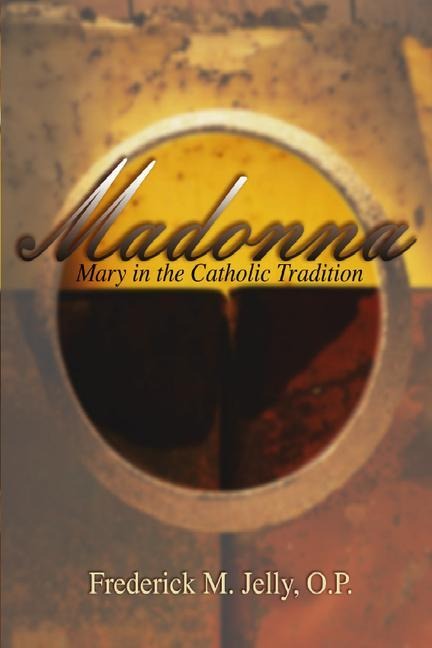 Madonna: Mary in the Catholic Tradition