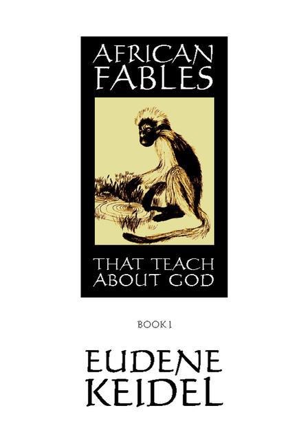 African Fables: That Teach about God
