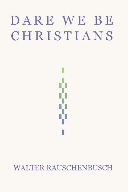 Dare We Be Christians