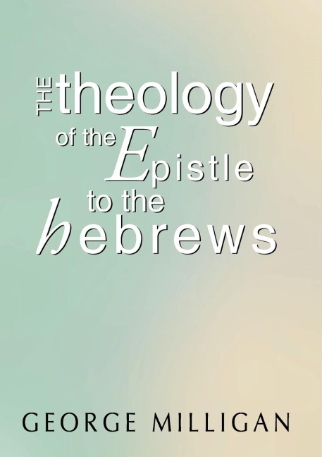 Theology of the Epistle to the Hebrews