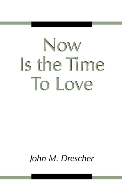 Now Is the Time to Love