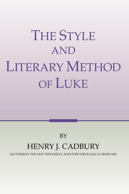 The Style and Literary Method of Luke