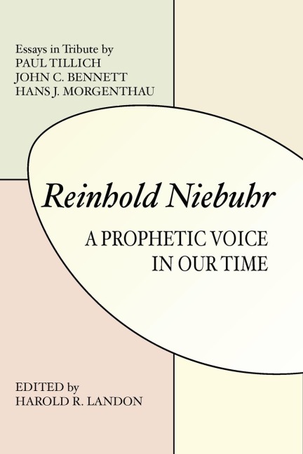 Reinhold Niebuhr: A Prohetic Voice in Our Time