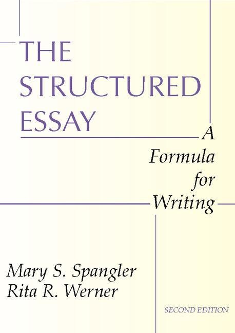The Structured Essay: A Formula for Writing