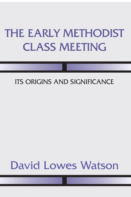 The Early Methodist Class Meeting