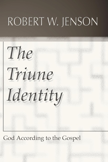 The Triune Identity: God According to the Gospel