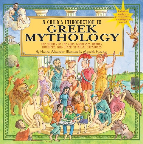 A Childs Introduction To Greek Mythology: The Stories of the Gods, Goddesses, Heroes, Monsters, and Other Mythical Creatures