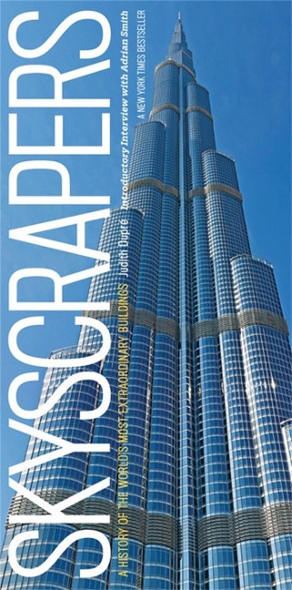 Skyscrapers: A History of the Worlds Most Extraordinary Buildings -- Revised and Updated