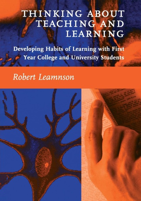 Thinking About Teaching and Learning: Developing Habits of Learning with First Year College and University Students