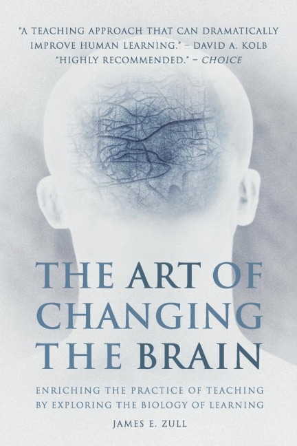 The Art of Changing the Brain: Enriching the Practice of Teaching by Exploring the Biology of Learning