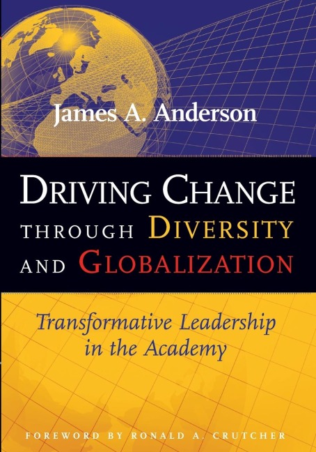 Driving Change Through Diversity and Globalization: Transformative Leadership in the Academy