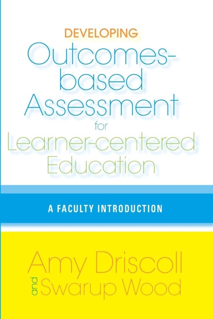 Developing Outcomes-Based Assessment for Learner-Centered Education: A Faculty Introduction